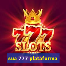 sua 777 plataforma